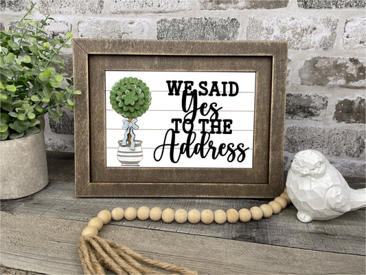 "We Said Yes To The Address" Farmhouse Frame Insert