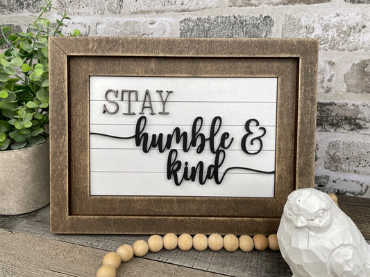 "Stay Humble & Kind" Farmhouse Frame Insert